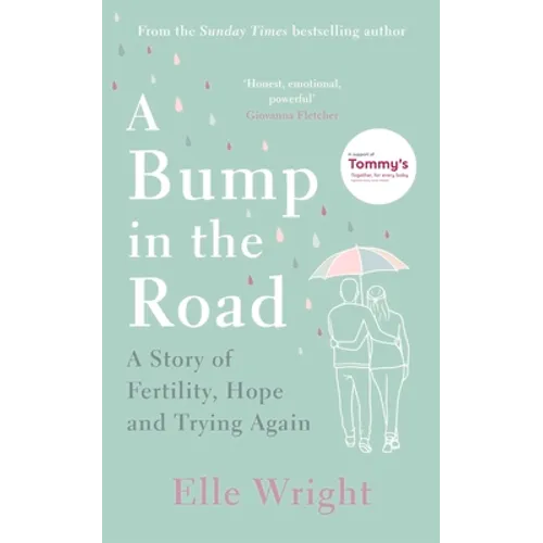 A Bump in the Road: A Story of Fertility, Hope and Trying Again