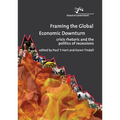 Framing the Global Economic Downturn: Crisis rhetoric and the politics of recessions