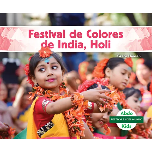Festival de Colores de India, Holi (Holi Festival of Color)