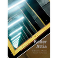 Kader Attia: A Descent Into Paradise