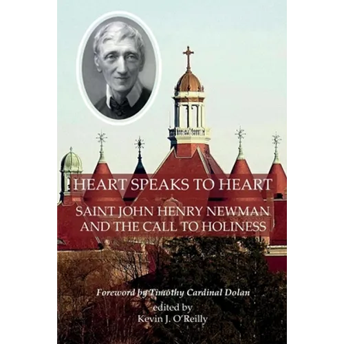 "Heart Speaks to Heart": Saint John Henry Newman and the Call to Holiness