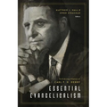 Essential Evangelicalism: The Enduring Influence of Carl F. H. Henry