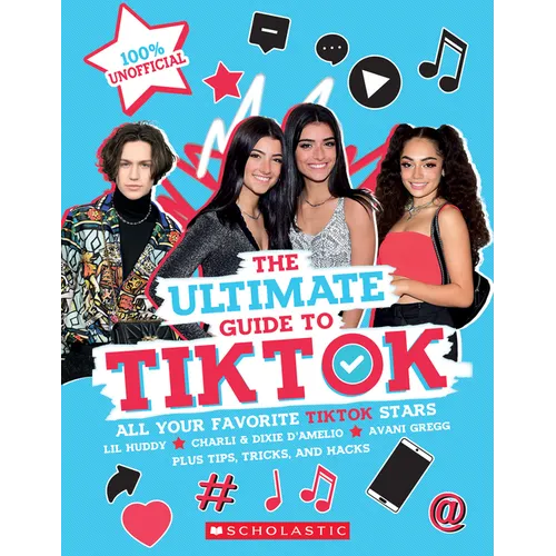 Tiktok: The Ultimate Unofficial Guide!