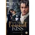 Once Upon a Not at all Innocent Kiss: A Christmas Prequel