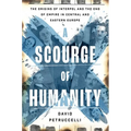 A Scourge of Humanity: The Origins of Interpol and the End of Empire in Central and Eastern Europe