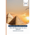 How did Moses know he was a Hebrew?