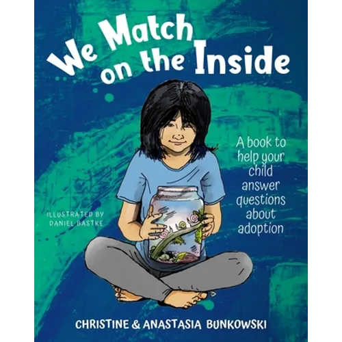 We Match on the Inside: : A book to help your child answer questions about adoption