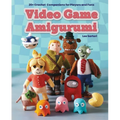 Video Game Amigurumi: 20+ Crochet Companions for Players and Fans
