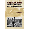 Forgotten Time: The Yazoo-Mississippi Delta After the Civil War