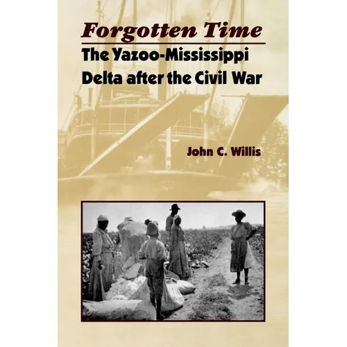 Forgotten Time: The Yazoo-Mississippi Delta After the Civil War
