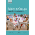 Babies in Groups: Expanding Imaginations