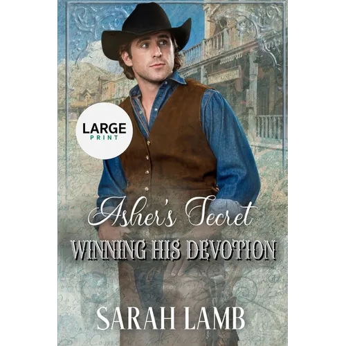 Asher's Secret (Winning His Devotion Book 3 Large Print)