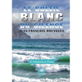 Le soleil blanc du silence
