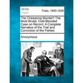 The Chesaning Murder!! the Most Brutal, Cold-Blooded Case on Record. a Complete Narrative of the Trial and Conviction of the Parties