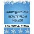 Snowflakes are Beauty from heaven Coloring book: A Creative Christmas Coloring book for Adult and kids