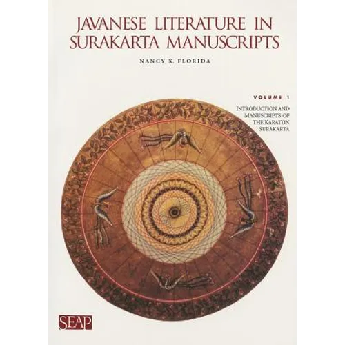 Javanese Literature in Surakarta Manuscripts: Introduction and Manuscripts of the Karaton Surakarta - Paperback