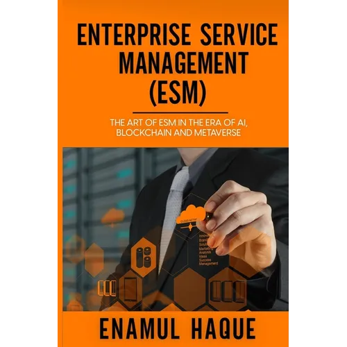 Enterprise Service Management (ESM): The art of ESM in the era of AI, blockchain and metaverse
