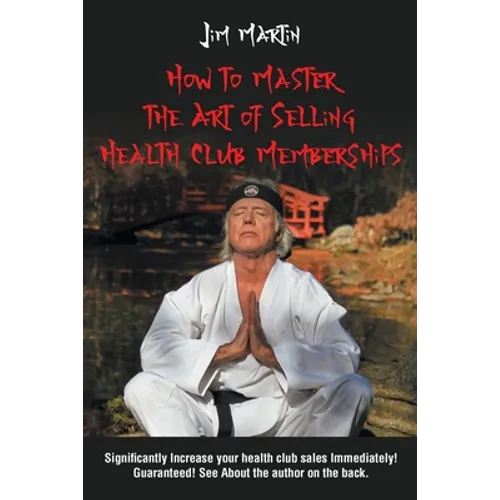 How to Master the Art of Selling Health Club Memberships