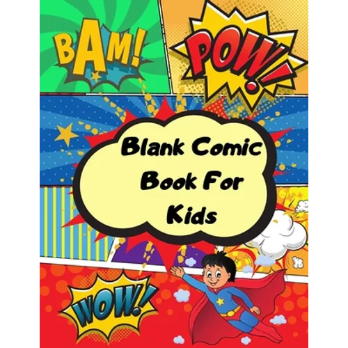 Blank comic book for kids: Unleash your kids/teens creativity with this unique blank comic book/sketchbook for kids 125 pages, 15 different layouts to