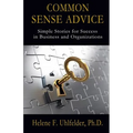 Common Sense Advice: Simple Stories for Success In Business and Organizations