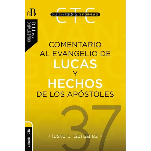 Comentario Al Evangelio de Lucas Y a Los Hechos de Los Apóstoles