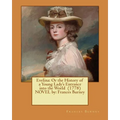 Evelina: Or the History of a Young Lady's Entrance into the World (1778) NOVEL by: Frances Burney