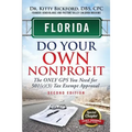 Florida Do Your Own Nonprofit: The Only GPS You Need For 501c3 Tax Exempt Approval