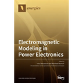 Electromagnetic Modeling in Power Electronics
