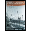 Informal Metropolis: Life on the Edge of Mexico City, 1940-1976