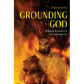 Grounding God: Religious Responses to the Anthropocene