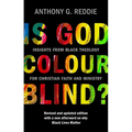 Is God Colour-Blind?: Insights from Black Theology for Christian Faith and Ministry. Revised and Updated Edition with a New Afterword on Why Black Liv