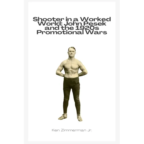Shooter in a Worked World: John Pesek and the 1920s Promotional Wars