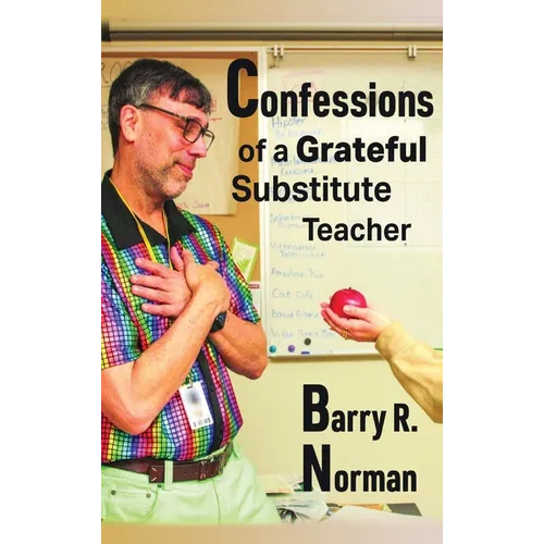Confessions of a Grateful Substitute Teacher (hardback)