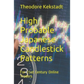 High Probable Japanese Candlestick Patterns: For 21st Century Online Traders