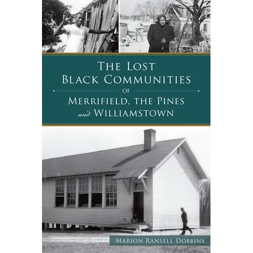 The Lost Black Communities of Merrifield, the Pines and Williamstown