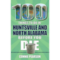 100 Things to Do in Huntsville and North Alabama Before You Die