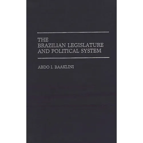 The Brazilian Legislature and Political System