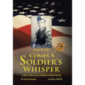 Comes a Soldier's Whisper: A Collection of Wartime Letters with Reflection and Hope for the Future