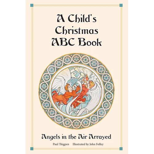 A Child's Christmas ABC Book: Angels in the Air Arrayed