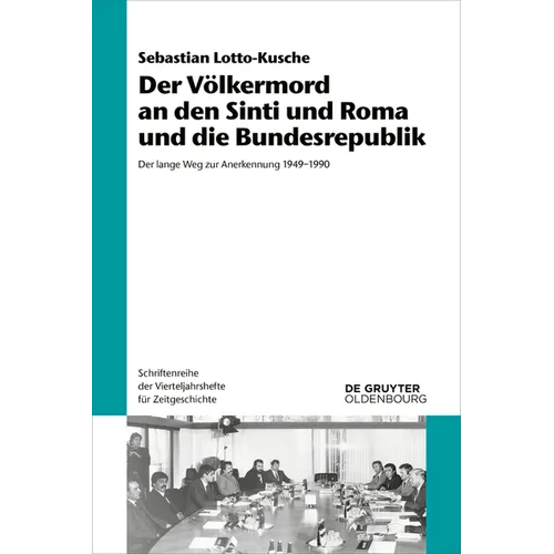 Der Völkermord an Den Sinti Und Roma Und Die Bundesrepublik: Der Lange Weg Zur Anerkennung 1949-1990