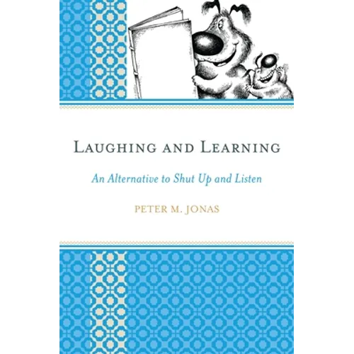 Laughing and Learning: An Alternative to Shut Up and Listen