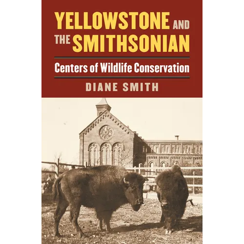 Yellowstone and the Smithsonian: Centers of Wildlife Conservation