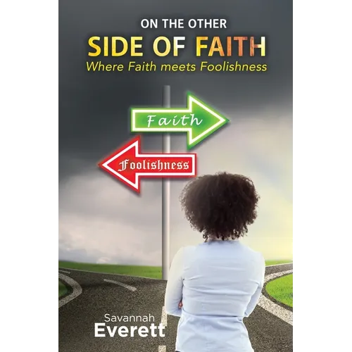 On the other side of Faith: Where Faith meets Foolishness