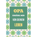 Opa, erzähl mir von deinem Leben: Teile deine Geschichte - Ein einzigartiges Geschenk für wertvolle Familienmomente