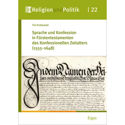 Sprache Und Konfession in Furstentestamenten Des Konfessionellen Zeitalters (1555-1648)