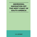 Aboriginal Navigation Off the West Coast of South America