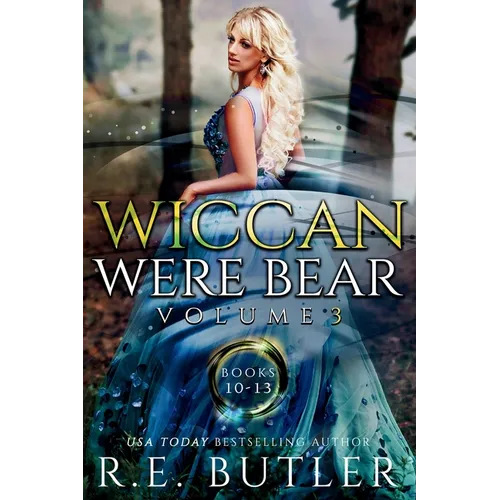 Wiccan-Were-Bear Volume Three: Books 10 - 13