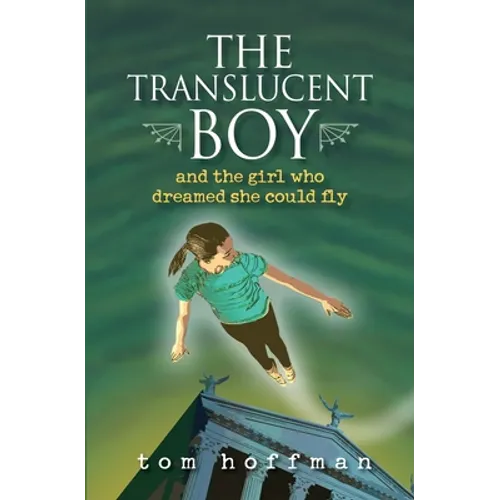 The Translucent Boy and the Girl Who Dreamed She Could Fly