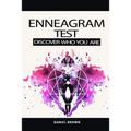 Enneagram Test: The Definitive Personality Test to Discover Your Type, Achieving Self-Healing and Spiritual Growth, Empowering Your Tr