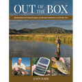 Out of the Box: Unconventional Fly-Fishing Strategies and Winning Combinations to Catch More Fish